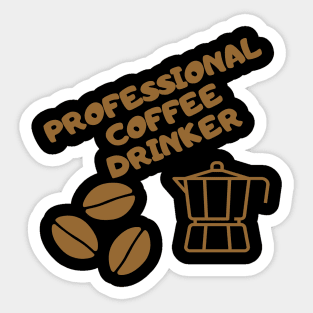 Professional coffee drinker Sticker